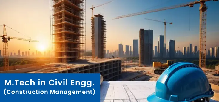 Top M.Tech. Civil Engg. (Specialization in Construction Management) College in Delhi